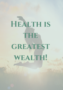 Health is the Greatest Wealth